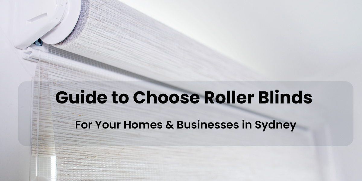 Guide to choose Roller Blinds